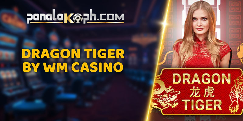 Dragon Tiger by WM Casino