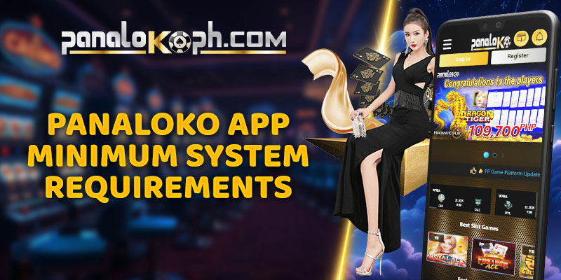 Panaloko App Minimum System Requirements
