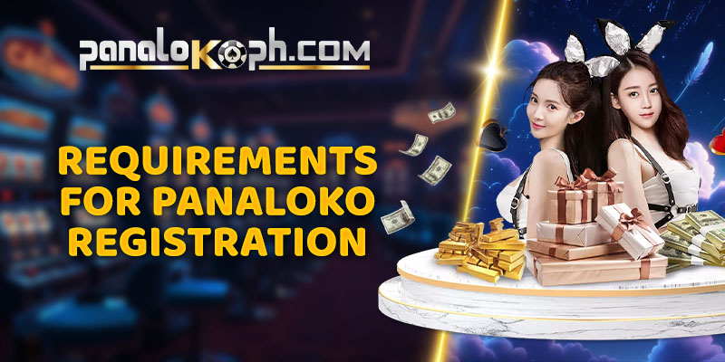 Requirements for Panaloko Registration