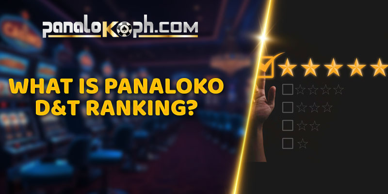 What is D&T Ranking of Panaloko?