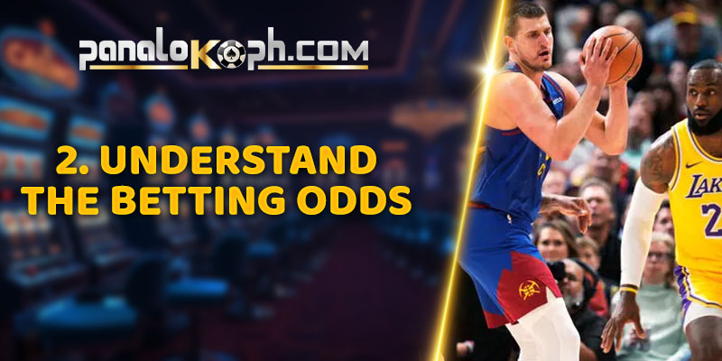 2. Understand the Betting Odds