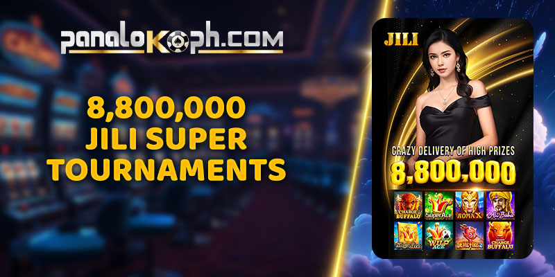 8,800,000 JILI Super Tournaments