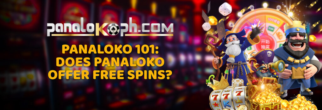 Panaloko 101: Does Panaloko Offer Free Spins?