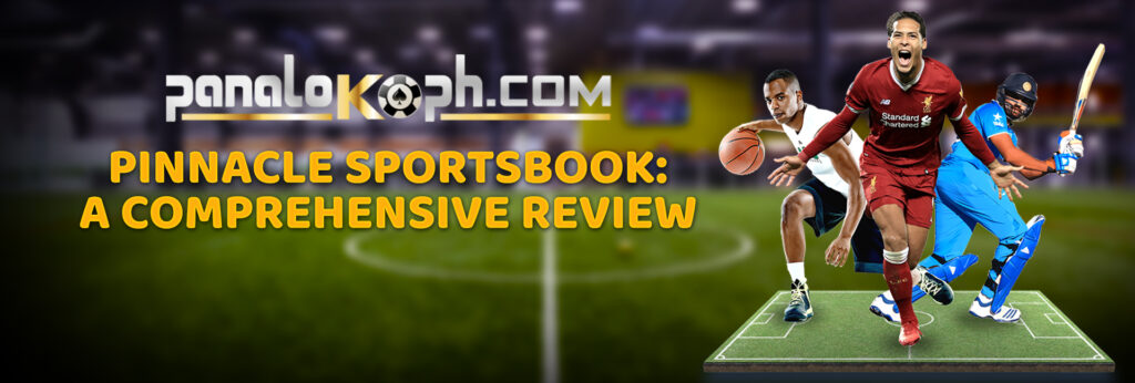 Pinnacle Sportsbook: A Comprehensive Review