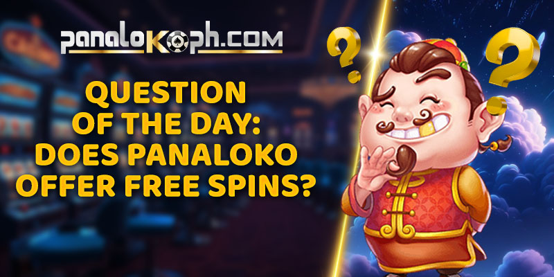 Question of the Day: Does Panaloko Offer Free Spins?