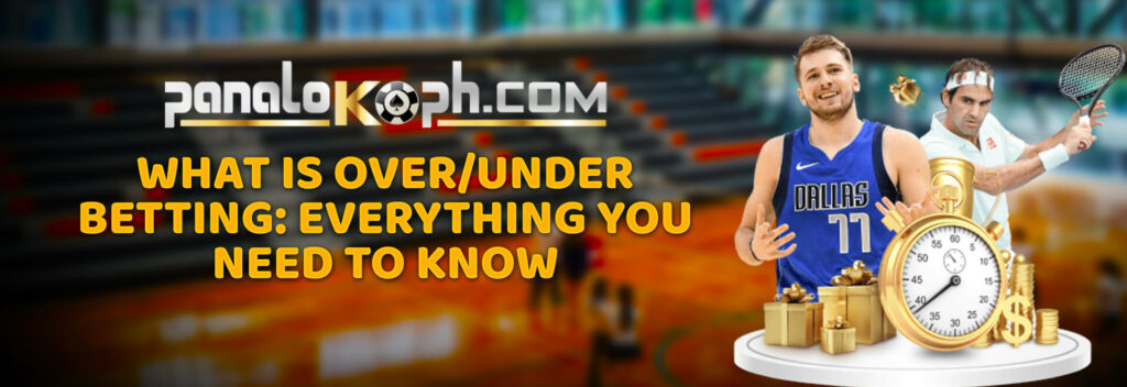 What is Over/Under Betting: Everything You Need to Know